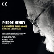 Benoit Rameau, Orchestre Philharmonique de Radio France, Orchestre du Conservatoire de Paris, Marzena Diakun, Bruno Mantovani & Pascal Rophé - Pierre Henry: La Dixième Symphonie - Hommage à Beethoven (2020) [Hi-Res]