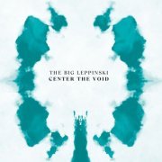 The Big Leppinski - Center the Void (2022)