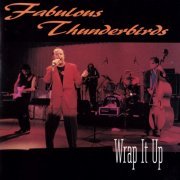 The Fabulous Thunderbirds - Wrap It Up (1993)