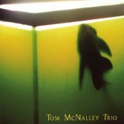 Tom McNalley Trio - Tom McNalley Trio (2004)