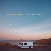 Craig Stickland - Starlit Afternoon (2020)