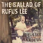 Rufus Lee and The Handful - The Ballad of Rufus Lee (2022)