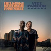 Helsinki-Cotonou Ensemble - Vive L'amour (2024) [Hi-Res]