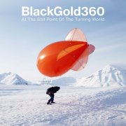 Black Gold 360 - At The Still Point Of The Turning World (2025) Hi-Res