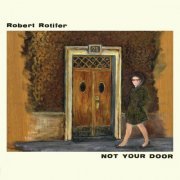 Robert Rotifer - Not Your Door (2016)