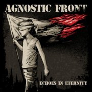 Agnostic Front - Echoes In Eternity (2025) Hi-Res
