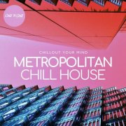 VA - Metropolitan Chillhouse: Chillout Your Mind (2025)