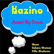 Kazino - Around My Dream (1985/2007)