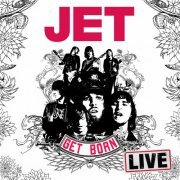 Jet - Get Born Live (2018)