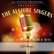 101 Strings Orchestra & The Alshire Singers - 101 Strings Orchestra Presents The Alshire Singers: 25 Easy Listening World Hits (2022)