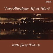 The Allegheny River Boys - The Allegheny River Boys with Gene Elders (1978) [Hi-Res]