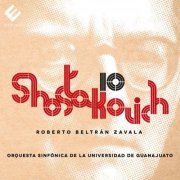 Roberto Beltrán Zavala, Orquesta Sinfónica de la Universidad de Guanajuato - Shostakovich: Symphony No. 10 (2022) [Hi-Res]