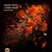 L'Arbre Rouge, Hugues Mayot - Invocations (2023) Hi Res