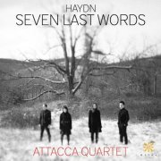 Attacca Quartet - Haydn: The 7 Last Words of Christ, Hob. XX:2 (2015) [Hi-Res]