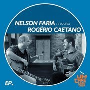 Nelson Faria & Rogério Caetano - Nelson Faria Convida Rogério Caetano: Um Café Lá em Casa (2018)