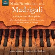 Stefano Lorenzetti, Floriana Fornelli, Arianna Lanci, Aurelio Schiavoni, Alberto Allegrezza, Guglielmo Buonsanti - Vicentino: Madrigali a 5 Voci, Book 5 & Other Harpsichord Works (2025) [Hi-Res]