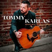 Tommy Karlas - What Matters to Her (2023)