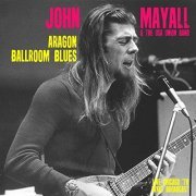 John Mayall & The Bluesbreakers - Aragon Ballroom Blues (Live Chicago '70) (2021)