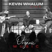 Kevin Whalum - Kevin Whalum Live: Organic Music (2022)