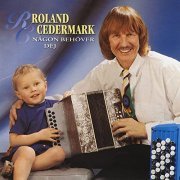 Roland Cedermark - Någon behöver dej (1997/2010)