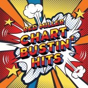 Red Miller - Chart Bustin' Hits (2023)