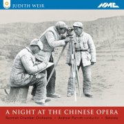 Scottish Chamber Orchestra, Andrew Parrott - Judith Weir: A Night at the Chinese Opera (Live) (2012)