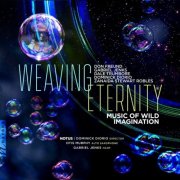 NOTUS, Dominick DiOrio, Otis Murphy, Gabriel Jenks - Weaving Eternity: Music of Wild Imagination (2025) [Hi-Res]