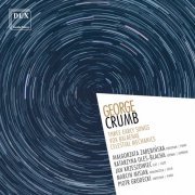 Małgorzata Zarębińska, Katarzyna Oleś-Blacha, Jan Krzeszowiec, Marcin Misiak, Piotr Grodecki - Crumb: Three Early Songs, Vox Balaenae, Celestial Mechanics (2019) [Hi-Res]