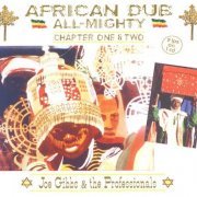 Joe Gibbs & The Professionals - African Dub All-mighty Chapter One & Two (2005)