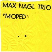 Max Nagl Trio - Moped (2020)