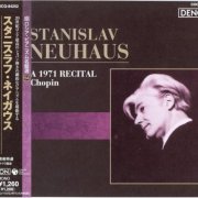 Stanislav Neuhaus - A 1971 Recital Chopin (2006)