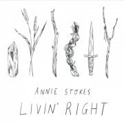 Annie Stokes - Livin' Right (2017)