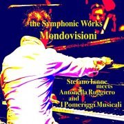 Stefano Ianne - The Symphonic Works: Mondovisioni (Remastered) (2021) [Hi-Res]