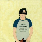 Paul Zinnard - Songs of Hatred and Remorse (2011)