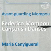 Maria Canyigueral - Avant-guarding Mompou (2020) [Hi-Res]