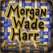 Morgan Wade Harr - Arrival, Demise, Triumph (2026) [Hi-Res]