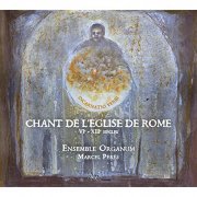 Marcel Peres - Ensemble Organum: Chant de l'Eglise de Rome (VI - XIII siecles) (2008)