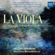 Hillary Herndon & Wei-Chun Bernadette Lo - La Viola: Music for Viola and Piano by Women Composers of the 20th Century (2012)