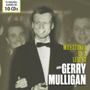 Gerry Mulligan - 19 Original Albums - Milestones Of A Legend (10CDs) (2024)