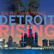 Ralphe Armstong - Detroit Rising (2015)