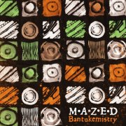 Bantukemistry - Mazed (2026) [Hi-Res]