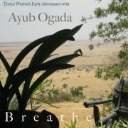 Ayub Ogada, Trevor Warren - Breathe (Early Adventures) (2026)