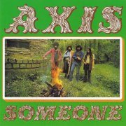 Axis - Someone (Reissue) (1972/2013)