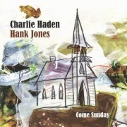 Charlie Haden & Hank Jones - Come Sunday (2012) CD Rip