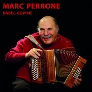 Marc Perrone - Babel-gomme (2017)