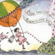 Anna Vogelzang - Canary in a Coal Mine (2012)