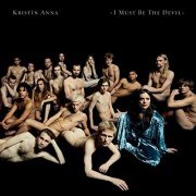 Kristin Anna - I Must Be the Devil (2019)