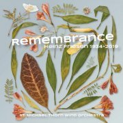 Symphonic Wind Orchestra Harmonie St. Michaël Thorn & Heinz Friesen - Remembrance (2021)