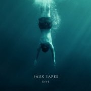 Faux Tapes - Dive (2024)