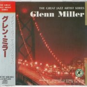 Glenn Miller - The Great Jazz Artist Series: Glenn Miller (1991) {Japanese Edition}